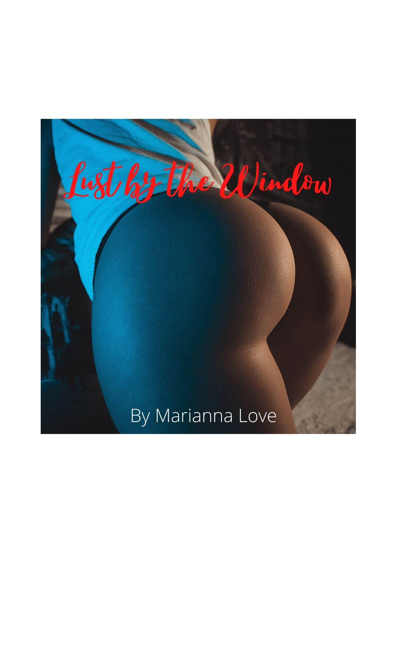 Lust By The Window